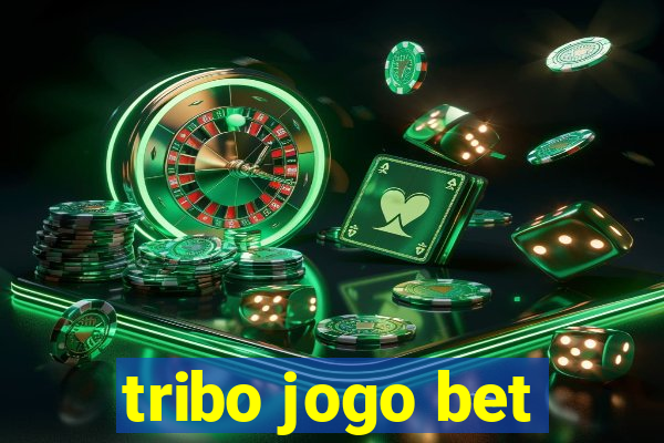 tribo jogo bet